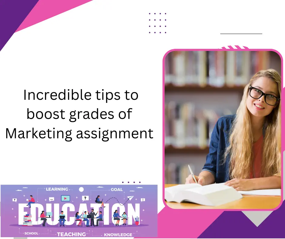Incredible tips to boost grades of Marketing assignment